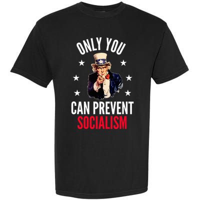 Only You Can Prevent Socialism Anti Socialism Garment-Dyed Heavyweight T-Shirt