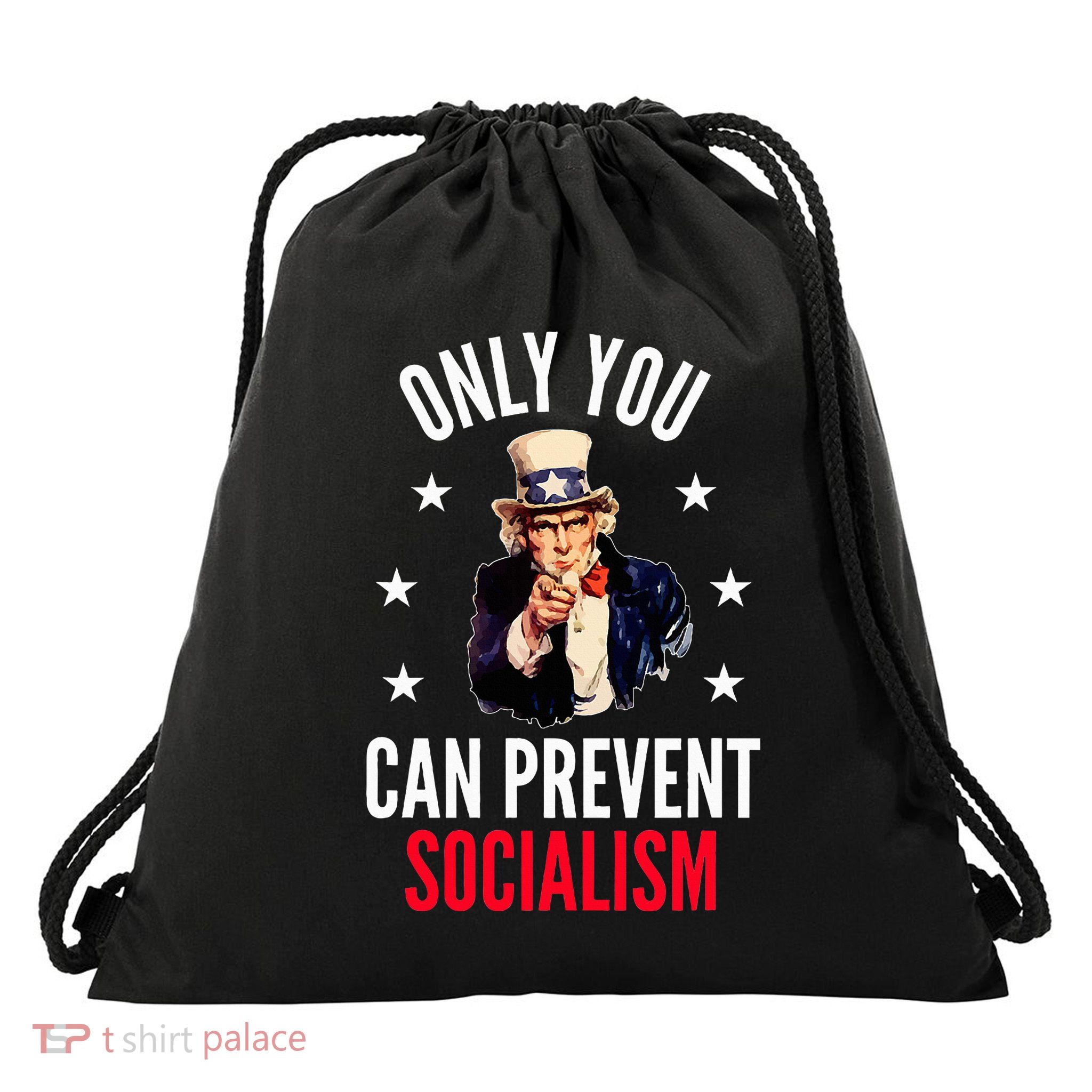 Only You Can Prevent Socialism Anti Socialism Drawstring Bag
