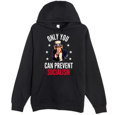 Only You Can Prevent Socialism Anti Socialism Premium Pullover Hoodie