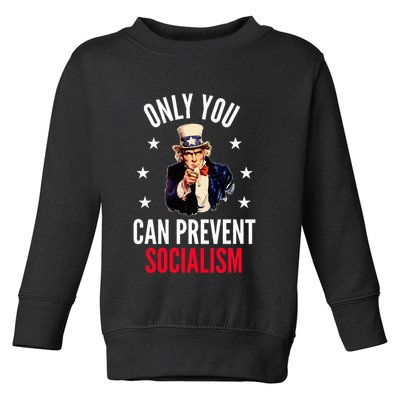 Only You Can Prevent Socialism Anti Socialism Toddler Sweatshirt