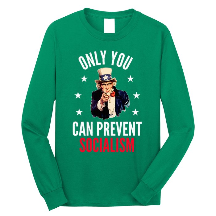 Only You Can Prevent Socialism Anti Socialism Long Sleeve Shirt