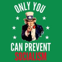 Only You Can Prevent Socialism Anti Socialism Long Sleeve Shirt
