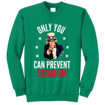 Only You Can Prevent Socialism Anti Socialism Sweatshirt