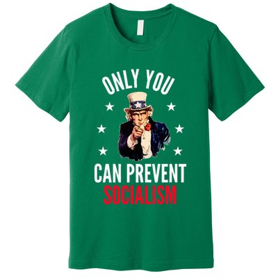 Only You Can Prevent Socialism Anti Socialism Premium T-Shirt