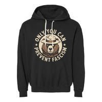 Only You Can Prevent Fascism Garment-Dyed Fleece Hoodie