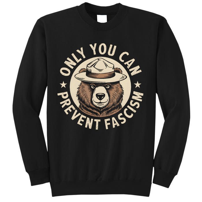 Only You Can Prevent Fascism Sweatshirt