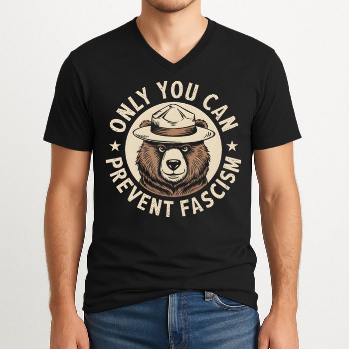 Only You Can Prevent Fascism V-Neck T-Shirt