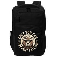 Only You Can Prevent Fascism Impact Tech Backpack