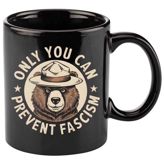 Only You Can Prevent Fascism 11oz C Handle Ceramic Mug