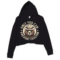 Only You Can Prevent Fascism Crop Fleece Hoodie