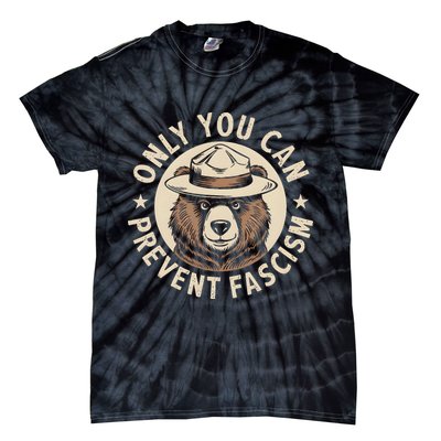 Only You Can Prevent Fascism Tie-Dye T-Shirt