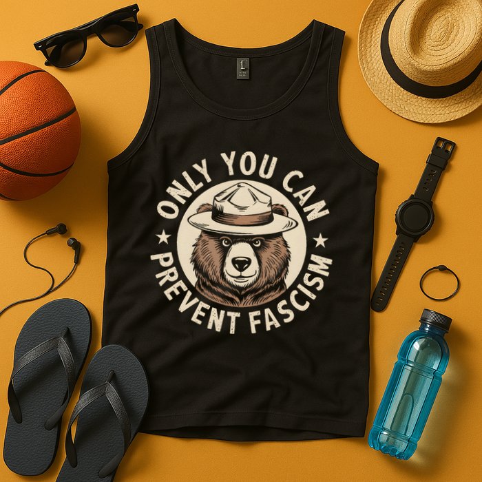 Only You Can Prevent Fascism Tank Top