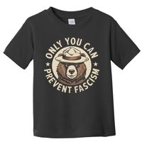 Only You Can Prevent Fascism Toddler T-Shirt