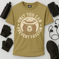 Only You Can Prevent Fascism Performance Shirt
