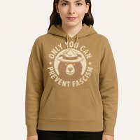 Only You Can Prevent Fascism Hoodie