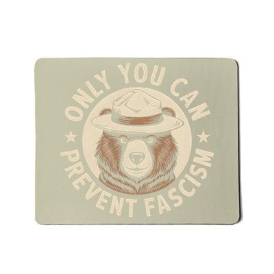 Only You Can Prevent Fascism Mousepad