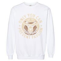 Only You Can Prevent Fascism Garment-Dyed Sweatshirt