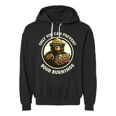 Only You Can Prevent Book Burnings Banned Books Awareness Garment-Dyed Fleece Hoodie