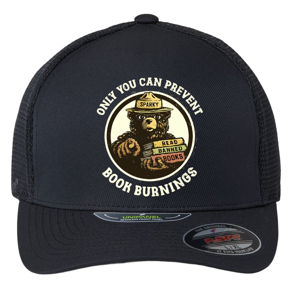 Only You Can Prevent Book Burnings Banned Books Awareness Flexfit Unipanel Trucker Cap