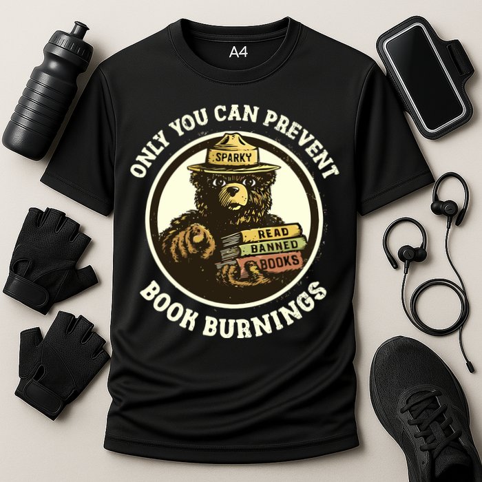 Only You Can Prevent Book Burnings Banned Books Awareness Performance Shirt