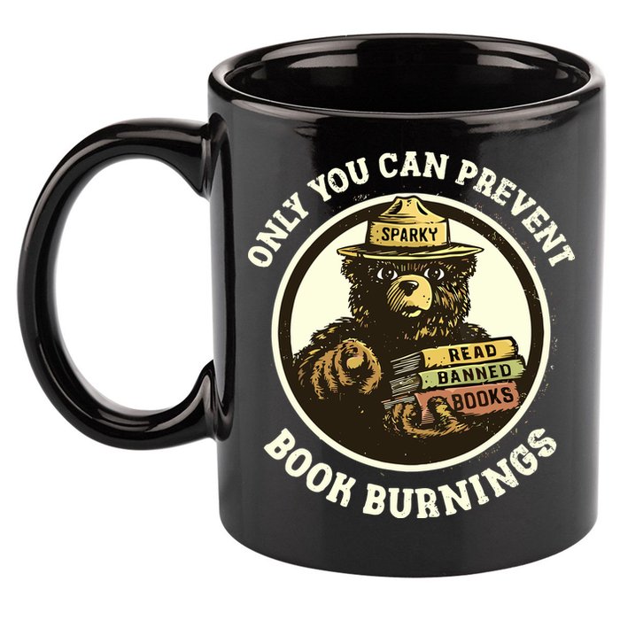 Only You Can Prevent Book Burnings Banned Books Awareness 11oz C Handle Ceramic Mug