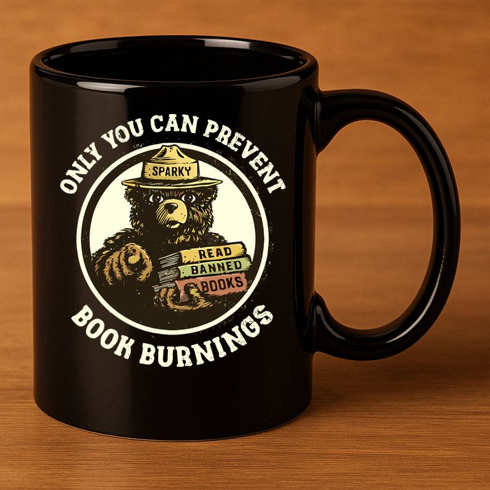 Only You Can Prevent Book Burnings Banned Books Awareness 11oz C Handle Ceramic Mug