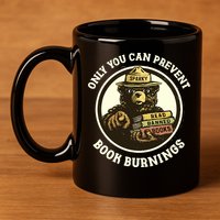 Only You Can Prevent Book Burnings Banned Books Awareness 11oz C Handle Ceramic Mug
