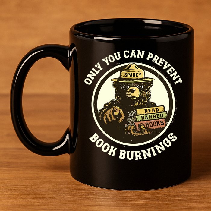 Only You Can Prevent Book Burnings Banned Books Awareness 11oz C Handle Ceramic Mug
