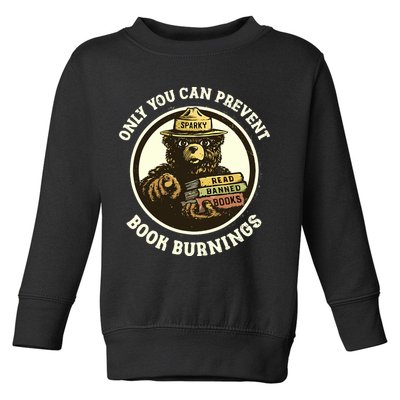 Only You Can Prevent Book Burnings Banned Books Awareness Toddler Sweatshirt