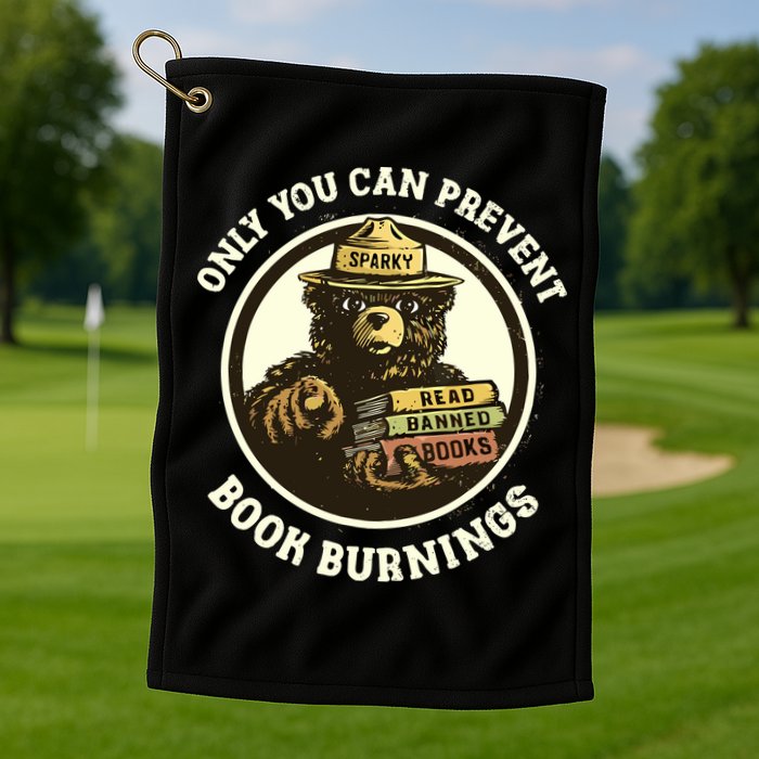 Only You Can Prevent Book Burnings Banned Books Awareness Golf Towel
