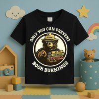 Only You Can Prevent Book Burnings Banned Books Awareness Toddler T-Shirt