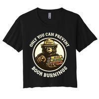 Only You Can Prevent Book Burnings Banned Books Awareness Crop Top