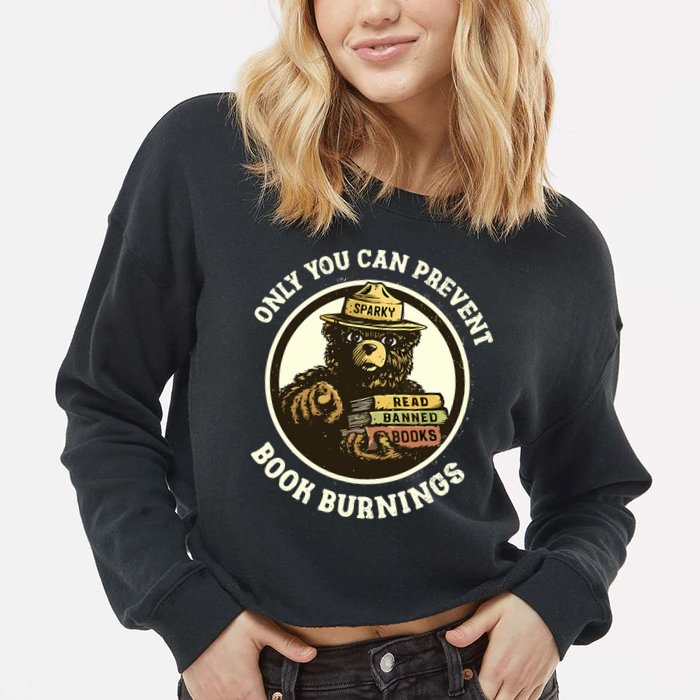 Only You Can Prevent Book Burnings Banned Books Awareness Cropped Pullover Crew