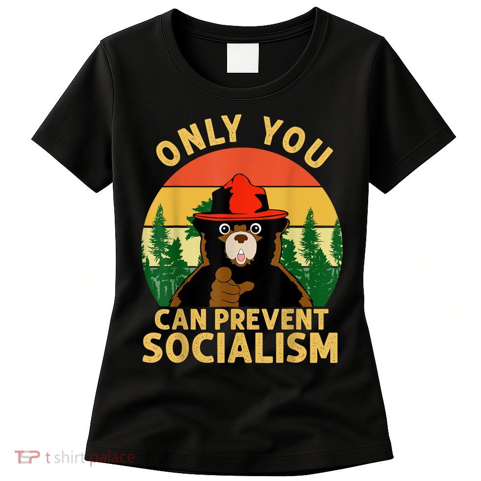 Only You Can Prevent Socialism Bear Camping Vintage Anti Womens T-Shirt