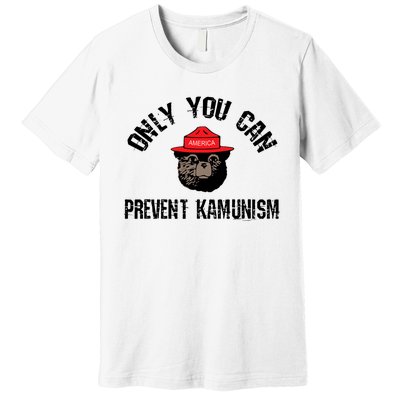 Only You Can Prevent Kamunism Communism Premium T-Shirt