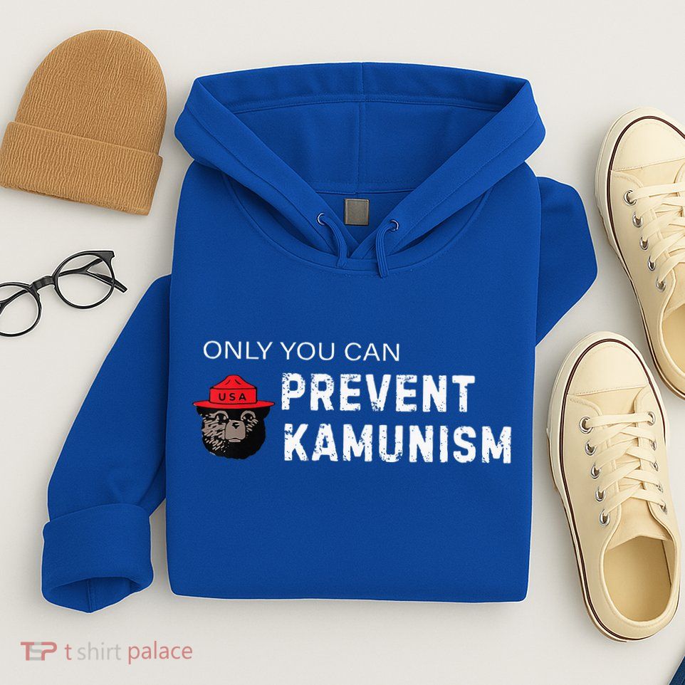 Only You Can Prevent Kamunism Communism Election Humor 2024 Hoodie