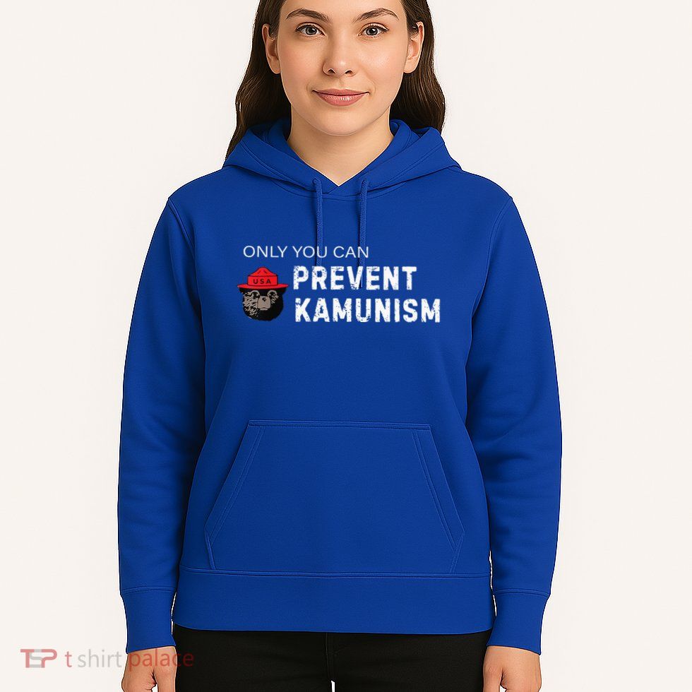 Only You Can Prevent Kamunism Communism Election Humor 2024 Hoodie