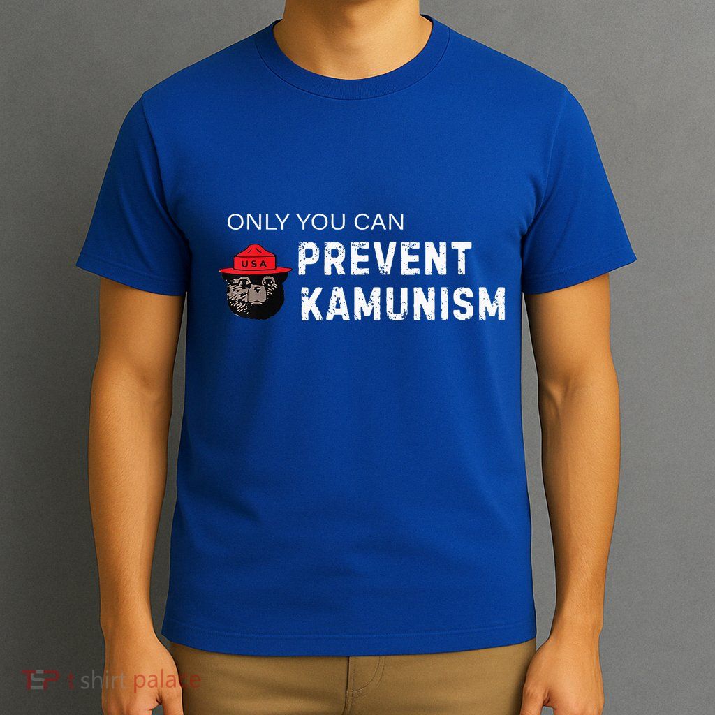 Only You Can Prevent Kamunism Communism Election Humor 2024 T-Shirt