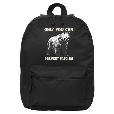 Only You Can Prevent Fascism 16 in Basic Backpack