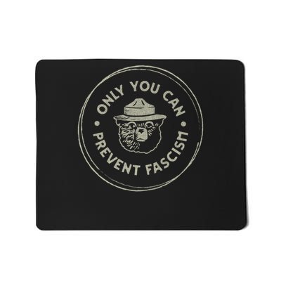 Only You Can Prevent Fascism Mousepad