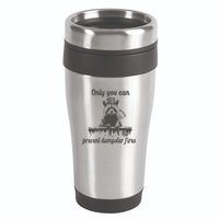 Only You Can Prevent Dumpster Fires Raccoon Meme 16oz Travel Tumbler