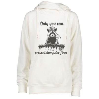 Only You Can Prevent Dumpster Fires Raccoon Meme Womens Funnel Neck Pullover Hood