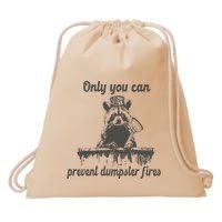 Only You Can Prevent Dumpster Fires Raccoon Meme Drawstring Bag