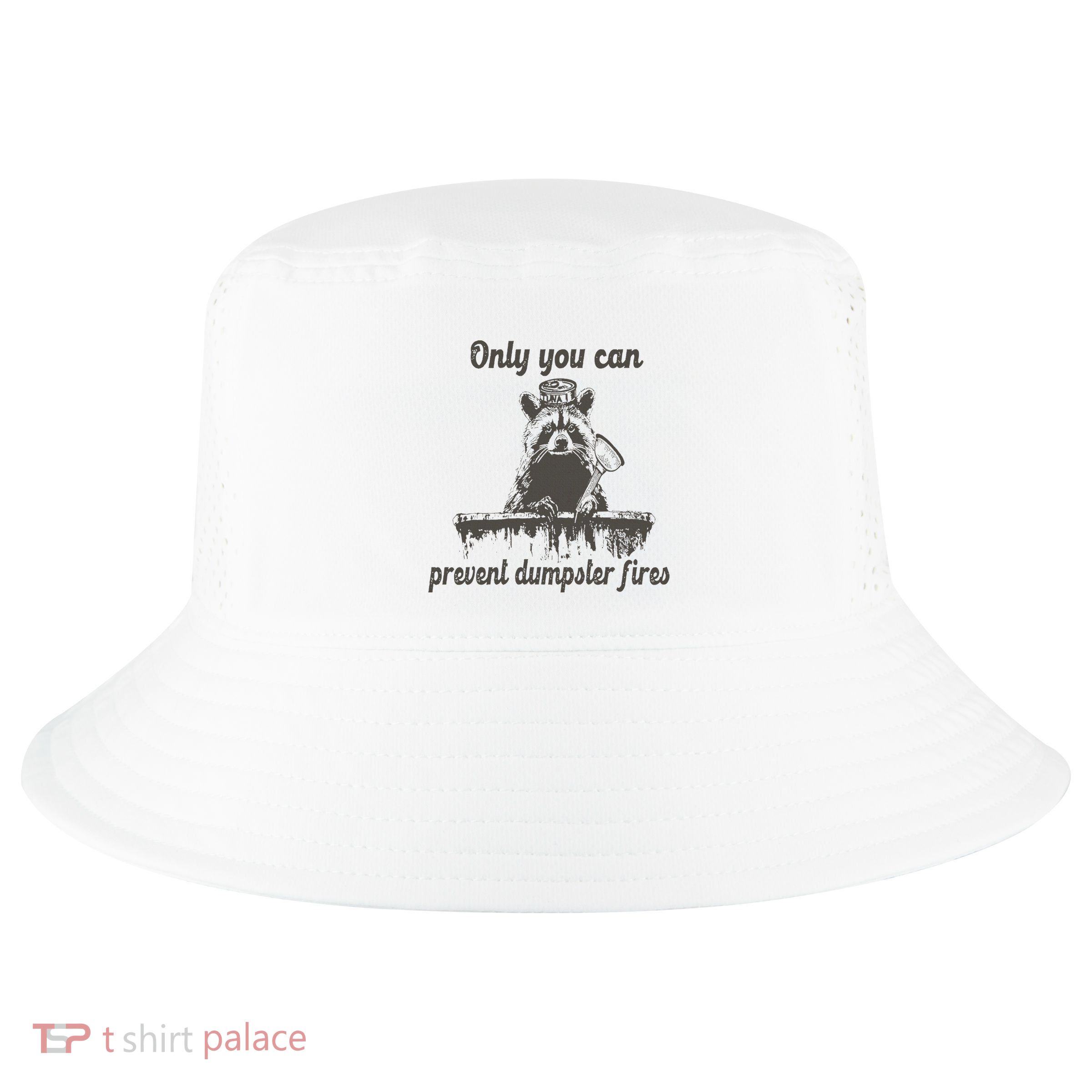 Only You Can Prevent Dumpster Fires Raccoon Meme Cool Comfort Performance Bucket Hat