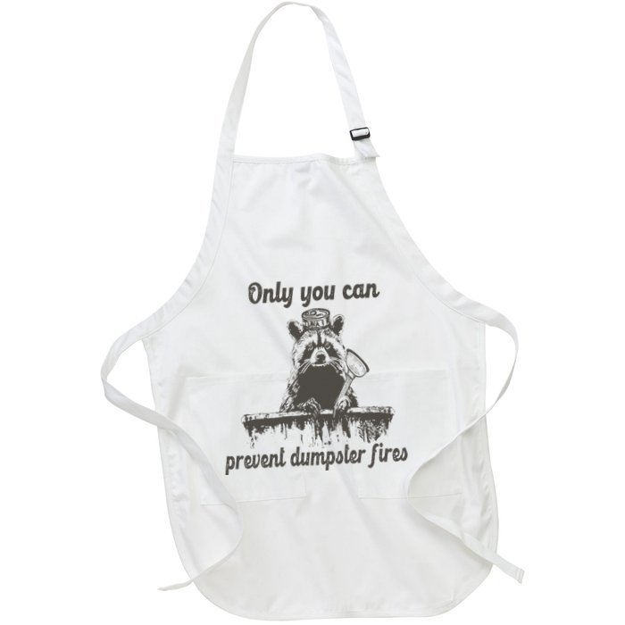 Only You Can Prevent Dumpster Fires Raccoon Meme Full-Length Apron With Pockets