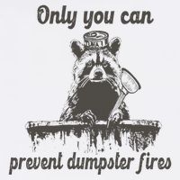 Only You Can Prevent Dumpster Fires Raccoon Meme Full-Length Apron With Pockets