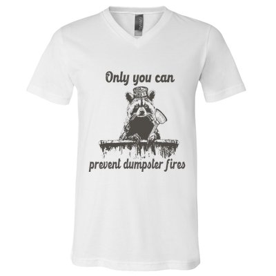 Only You Can Prevent Dumpster Fires Raccoon Meme V-Neck T-Shirt