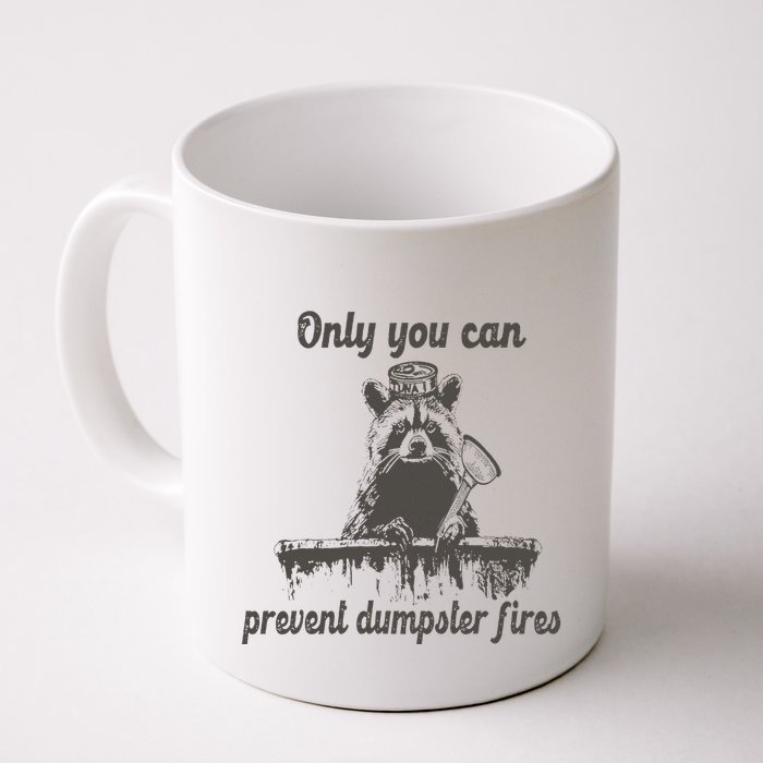 Only You Can Prevent Dumpster Fires Raccoon Meme Mug