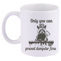 Only You Can Prevent Dumpster Fires Raccoon Meme 11oz C Handle Ceramic Mug