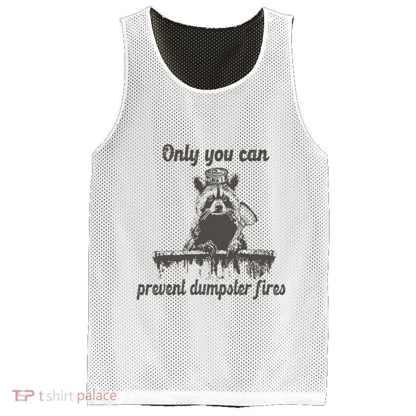 Only You Can Prevent Dumpster Fires Raccoon Meme Mesh Reversible Basketball Jersey Tank